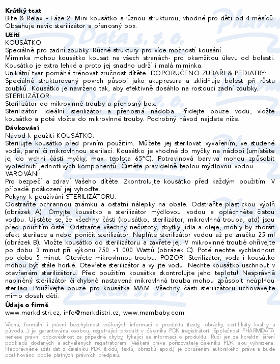 Bite & Relax - Fáze 2: Mini kousátko s různou strukturou, vhodné pro děti od 4 měsíců. Obsahuje navíc sterilizátor a přenosný box.