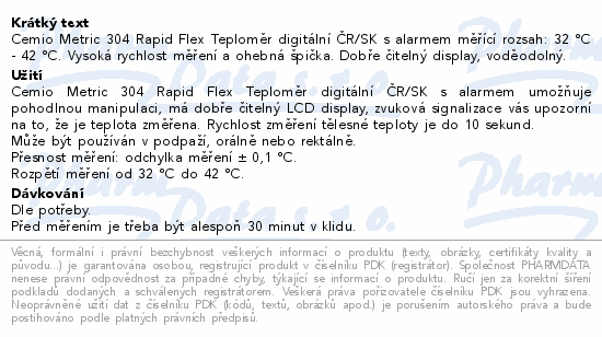 Cemio Metric 304 Rapid Flex Teploměr digitální ČR/SK s alarmem měřící rozsah: 32 °C - 42 °C. Vysoká rychlost měření a ohebná špička. Dobře čitelný display, voděodolný.
