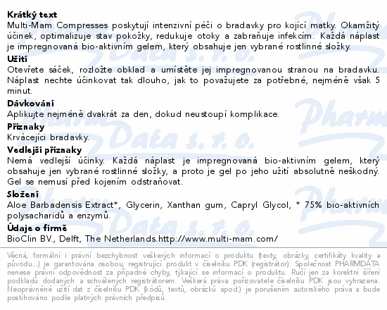 Multi-Mam Compresses poskytují intenzivní péči o bradavky pro kojící matky. Okamžitý účinek, optimalizuje stav pokožky, redukuje otoky a zabraňuje infekcím. Každá náplast je impregnovaná bio-aktivním gelem, který obsahuje jen vybrané rostlinné složky.