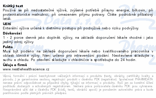 Používá se při nedostatečné výživě, zvýšené potřebě přísunu energie, bílkovin, při proteinkalorické malnutrici, při omezeném příjmu potravy. Čtěte pozorně příbalový leták.
