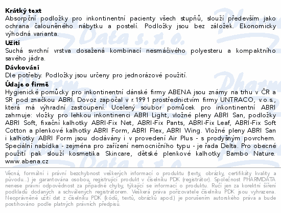 Absorpční podložky pro inkontinentní pacienty všech stupňů, slouží především jako ochrana čalouněného nábytku a postelí. Podložky jsou bez záložek. Ekonomicky výhodná varianta.
