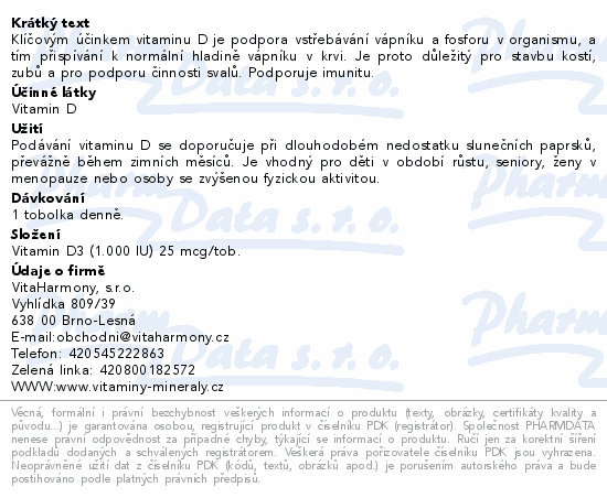 Klíčovým účinkem vitaminu D je podpora vstřebávání vápníku a fosforu v organismu, a tím přispívání k normální hladině vápníku v krvi. Je proto důležitý pro stavbu kostí, zubů a pro podporu činnosti svalů. Podporuje imunitu.