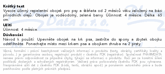 Vysoce účinný repelentní obojek pro psy a štěňata od 2 měsíců věku založený na bázi přírodních olejů.  Obojek je voděodolný, zelené barvy. Účinnost: 4 měsíce. Délka: 65 cm.
