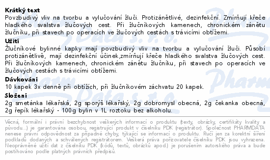 Povzbudivý vliv na tvorbu a vylučování žluči. Protizánětlivé, dezinfekční. Zmírňují křeče hladkého svalstva žlučových cest. Při žlučníkových kamenech, chronickém zánětu žlučníku, při stavech po operacích ve žlučových cestách s trávicími obtížemi.