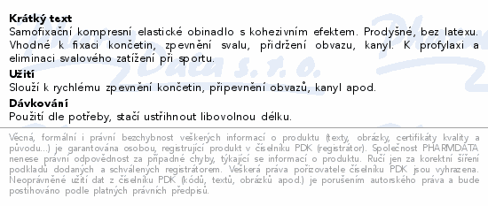 Samofixační kompresní elastické obinadlo s kohezivním efektem. Prodyšné, bez latexu. Vhodné k fixaci končetin, zpevnění svalu, přidržení obvazu, kanyl. K profylaxi a eliminaci svalového zatížení při sportu.