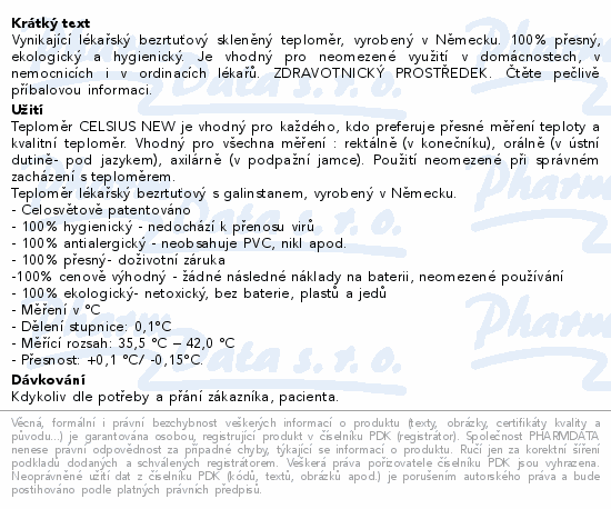 Vynikající lékařský bezrtuťový skleněný teploměr, vyrobený v Německu. 100% přesný, ekologický a hygienický. Je vhodný pro neomezené využití v domácnostech, v nemocnicích i v ordinacích lékařů. ZDRAVOTNICKÝ PROSTŘEDEK. Čtěte pečlivě příbalovou informaci.