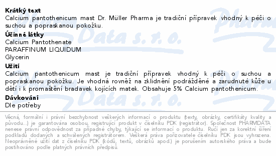 Calcium pantothenicum mast Dr. Müller Pharma je tradiční přípravek vhodný k péči o suchou a popraskanou pokožku.