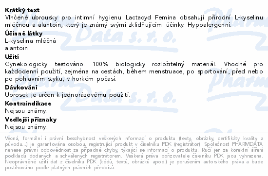 Vlhčené ubrousky pro intimní hygienu Lactacyd Femina obsahují přírodní L-kyselinu mléčnou a alantoin, který je známý svými zklidňujícími účinky. Hypoalergenní.