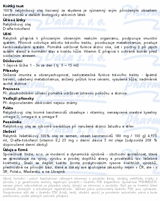 100% rakytníkový olej lisovaný za studena je významný svým přirozeným obsahem karotenoidů a dalších biologicky aktivních látek.