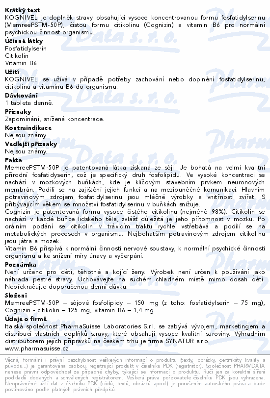 KOGNIVEL je doplněk stravy obsahující vysoce koncentrovanou formu fosfatidylserinu (MemreePSTM-50P), čistou formu citikolinu (Cognizin) a vitamin B6 pro normální psychickou činnost organismu.
