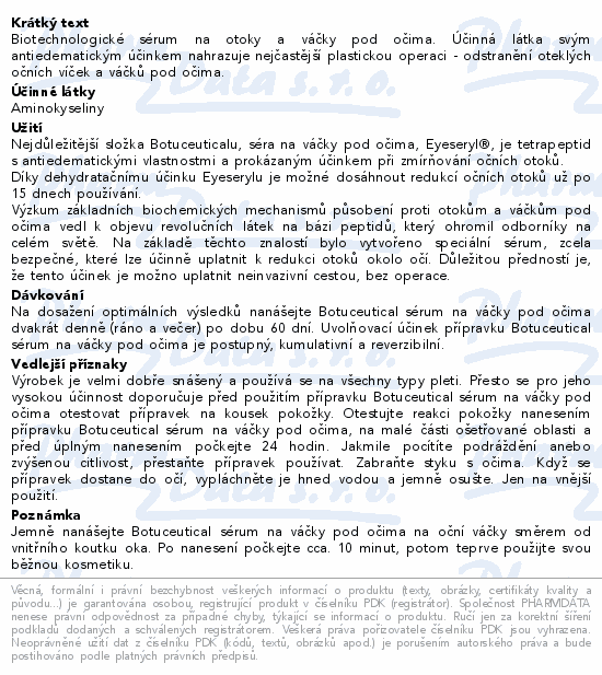 Biotechnologické sérum na otoky a váčky pod očima. Účinná látka svým antiedematickým účinkem nahrazuje nejčastější plastickou operaci - odstranění oteklých očních víček a váčků pod očima.