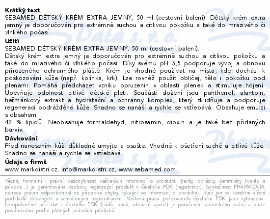 SEBAMED DĚTSKÝ KRÉM EXTRA JEMNÝ, 50 ml (cestovní balení). Dětský krém extra jemný je doporučován pro extrémně suchou a citlivou pokožku a také do mrazivého či vlhkého počasí.