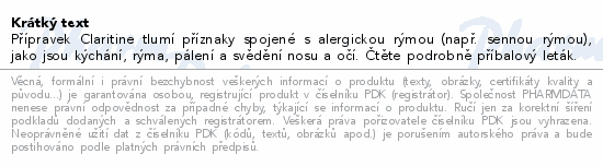 Přípravek Claritine tlumí příznaky spojené s alergickou rýmou (např. sennou rýmou), jako jsou kýchání, rýma, pálení a svědění nosu a očí. Čtěte pozorně příbalový leták.