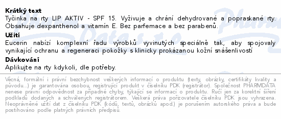 Tyčinka na rty LIP AKTIV - SPF 15. Vyživuje a chrání dehydrované a popraskané rty. Obsahuje dexpanthenol a vitamín E. Bez parfemace a bez parabenů.