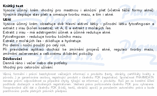 Vysoce účinný krém vhodný pro mastnou i aknózní pleť (včetně těžší formy akné). Výrazně zlepšuje stav pleti a omezuje tvorbu mazu, a tím i akné.