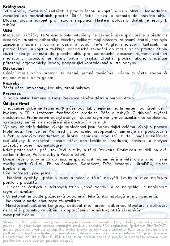 TePe Angle, mezizubní kartáček s prodlouženou rukojetí, 6 ks v blistru. Jednoduché zavádění do mezizubních prostor. Štíhlá čistící hlava je zahnutá do pravého úhlu. Dlouhá, plochá rukojeť pro jistou manipulaci. Plastem izolovaný drátek je šetrný k zubům.