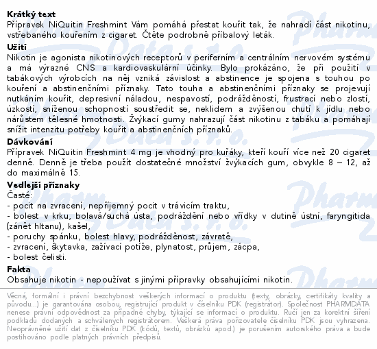Přípravek NiQuitin Freshmint Vám pomáhá přestat kouřit tak, že nahradí část nikotinu, vstřebaného kouřením z cigaret. Čtěte pozorně příbalový leták.