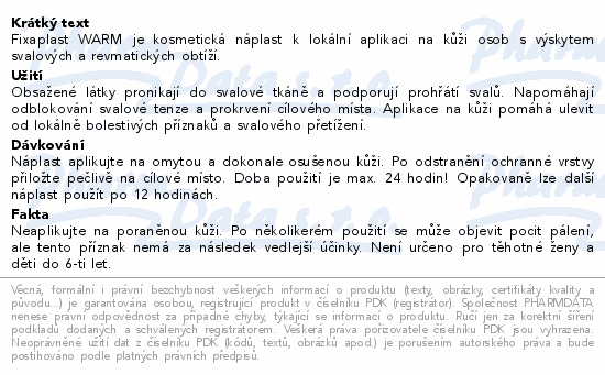 Fixaplast WARM je kosmetická náplast k lokální aplikaci na kůži osob s výskytem svalových a revmatických obtíží.