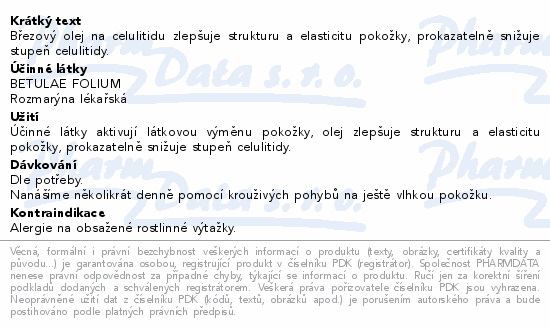 Březový olej na celulitidu zlepšuje strukturu a elasticitu pokožky, prokazatelně snižuje stupeň celulitidy.