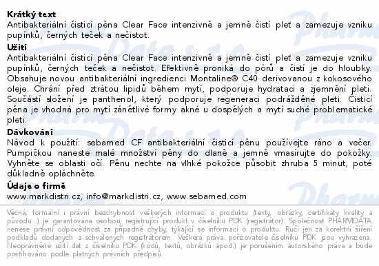 Antibakteriální čisticí pěna Clear Face intenzivně a jemně čistí pleť a zamezuje vzniku pupínků, černých teček a nečistot.