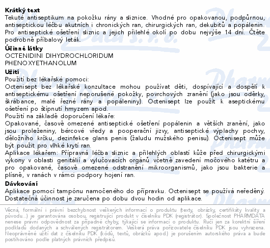 Tekuté antiseptikum na pokožku rány a sliznice. Vhodné pro opakovanou, podpůrnou, antiseptickou léčbu akutních i chronických ran, chirurgických ran, dekubitů a popálenin. Pro antiseptické ošetření sliznic a jejich přilehlé okolí po dobu nejvýše 14 dní. Čtěte pozorně příbalový leták.