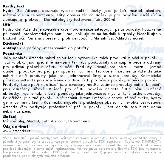 Hydro Gel Attends obsahuje vysoce kvalitní složky, jako je kafr, mentol, alantoin, mátový olej a D-panthenol. Díky obsahu těchto složek je pro pokožku osvěžující a zlepšuje její prokrvení. Dermatologicky testováno. Tuba 200ml.