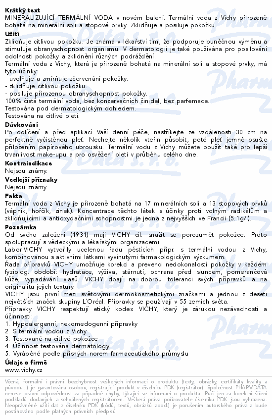 MINERALIZUJÍCÍ TERMÁLNÍ VODA v novém balení. Termální voda z Vichy přirozeně bohatá na minerální soli a stopové prvky. Zklidňuje a posiluje pokožku.