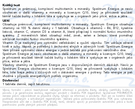 Spektrum je prémiový, komplexní multivitamín s minerály. Spektrum Energie je navíc obohacen o další vitaminy a minerály a koenzym Q10, který je přirozeně součástí téměř každé buňky v lidském těle a vyskytuje se v orgánech jako plíce, srdce a játra.