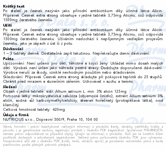 Po staletí je česnek nazýván jako přírodní antibiotikum díky účinné látce Alicin. Přípravek Česnek extra strong obsahuje v jedné tabletě 3,75mg Alicinu, což odpovídá 1500mg čerstvého česneku.