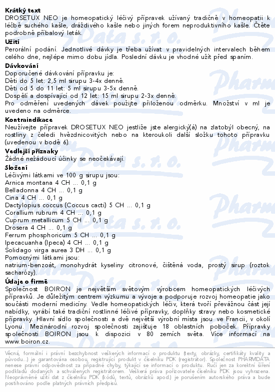 DROSETUX NEO je homeopatický léčivý přípravek užívaný tradičně v homeopatii k léčbě suchého kašle, dráždivého kašle nebo jiných forem neproduktivního kašle. Čtěte pozorně příbalový leták.