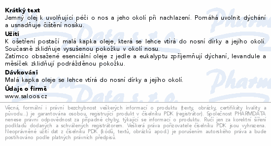 Jemný olej k uvolňující péči o nos a jeho okolí při nachlazení. Pomáhá uvolnit dýchání a usnadňuje čištění nosíku.
