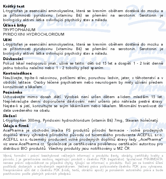 L-tryptofan je esenciální aminokyselina, která se krevním oběhem dostává do mozku a za přítomnosti pyridoxinu (vitamínu B6) se přemění na serotonin. Serotonin je biologicky aktivní látka ovlivňující psychický stav a náladu.