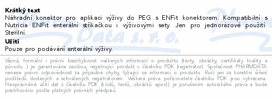 Náhradní konektor pro aplikaci výživy do PEG s ENFit konektorem. Kompatibilní s Nutricia ENFit enterální stříkačkou i výživovými sety. Jen pro jednorázové použití. Sterilní.