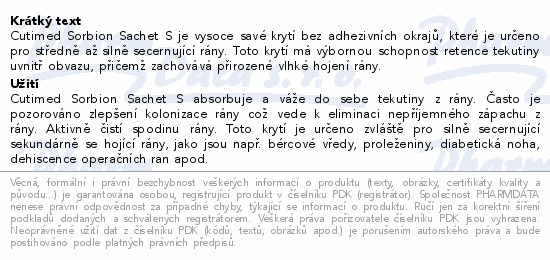 Cutimed Sorbion Sachet S je vysoce savé krytí bez adhezivních okrajů, které je určeno pro středně až silně secernující rány. Toto krytí má výbornou schopnost retence tekutiny uvnitř obvazu, přičemž zachovává přirozené vlhké hojení rány.