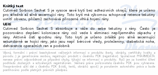 Cutimed Sorbion Sachet S je vysoce savé krytí bez adhezivních okrajů, které je určeno pro středně až silně secernující rány. Toto krytí má výbornou schopnost retence tekutiny uvnitř obvazu, přičemž zachovává přirozené vlhké hojení rány.