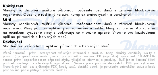 Vlasový kondicionér zajišťuje výbornou rozčesatelnost vlasů a zároveň hloubkovou regeneraci. Obsahuje rostlinný keratin, komplex aminokyselin a panthenol.