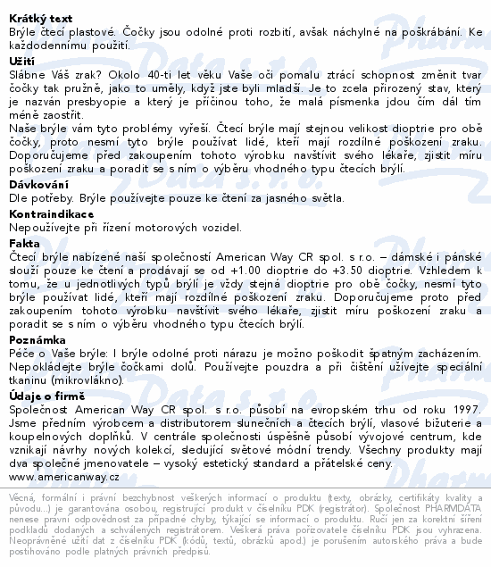 Brýle čtecí plastové. Čočky jsou odolné proti rozbití, avšak náchylné na poškrábání. Ke každodennímu použití.