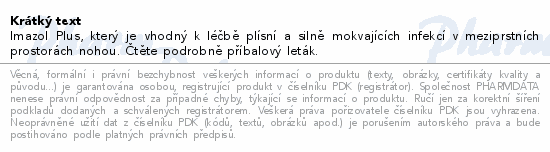 Imazol Plus, který je vhodný k léčbě plísní a silně mokvajících infekcí v meziprstních prostorách nohou. Čtěte pozorně příbalový leták.