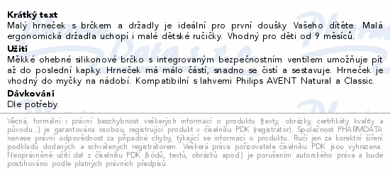 Malý hrneček s brčkem a držadly je ideální pro první doušky Vašeho dítěte. Malá ergonomická držadla uchopí i malé dětské ručičky. Vhodný pro děti od 9 měsíců.