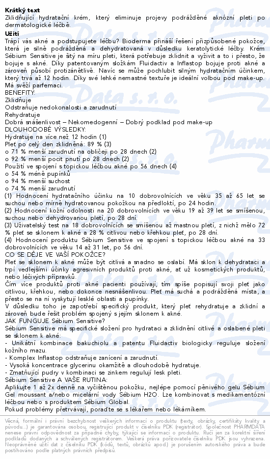 Zklidňující hydratační krém, který eliminuje projevy podrážděné aknózní pleti po dermatologické léčbě.