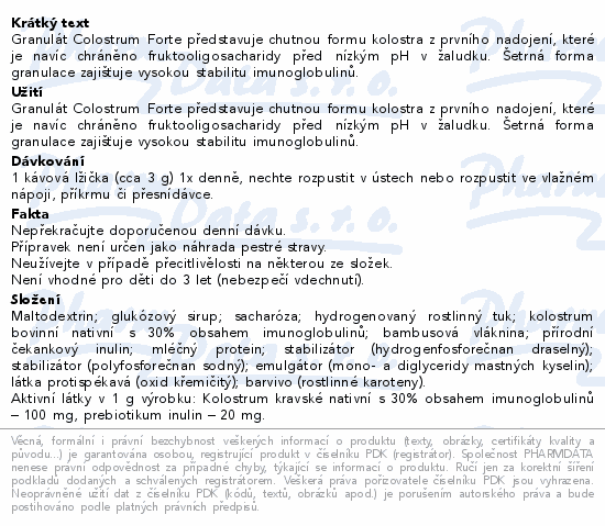 Granulát Colostrum Forte představuje chutnou formu kolostra z prvního nadojení, které je navíc chráněno fruktooligosacharidy před nízkým pH v žaludku. Šetrná forma granulace zajišťuje vysokou stabilitu imunoglobulinů.