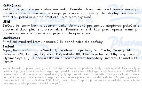 ZinOxid je jemný krém s obsahem zinku. Pomáhá chránit kůži před opruzeninami při používání plen a zároveň zklidňuje již vzniklé opruzeniny. Je vhodný pro suchou atopickou pokožku a problematickou pleť s projevy akné.