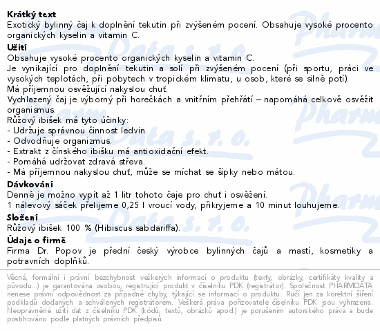 Exotický bylinný čaj k doplnění tekutin při zvýšeném pocení. Obsahuje vysoké procento organických kyselin a vitamin C.