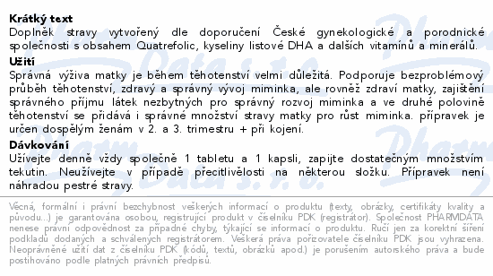 Doplněk stravy vytvořený dle doporučení České gynekologické a porodnické společnosti s obsahem Quatrefolic, kyseliny listové DHA a dalších vitamínů a minerálů.