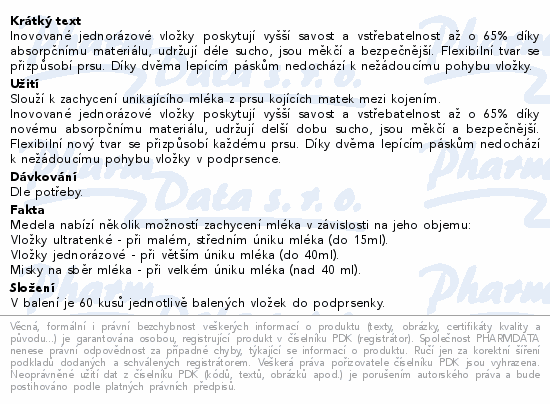 Inovované jednorázové vložky poskytují vyšší savost a vstřebatelnost až o 65% díky absorpčnímu materiálu, udržují déle sucho, jsou měkčí a bezpečnější. Flexibilní tvar se přizpůsobí prsu. Díky dvěma lepícím páskům nedochází k nežádoucímu pohybu vložky.