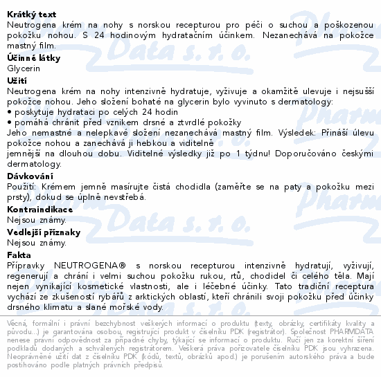 Neutrogena krém na nohy s norskou recepturou pro péči o suchou a poškozenou pokožku nohou. S 24 hodinovým hydratačním účinkem. Nezanechává na pokožce mastný film.
