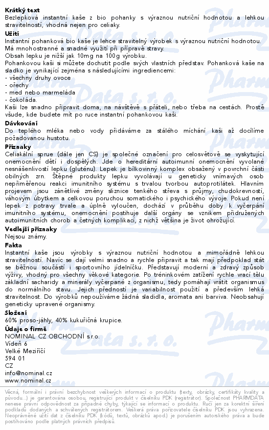 Bezlepková instantní kaše z bio pohanky s výraznou nutriční hodnotou a lehkou stravitelností, vhodná nejen pro celiaky.