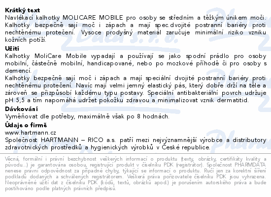 Navlékací kalhotky MOLICARE MOBILE pro osoby se středním a těžkým únikem moči. Kalhotky bezpečně sají moč i zápach a mají spec.dvojité postranní bariéry proti nechtěnému protečení. Vysoce prodyšný materiál zaručuje minimální riziko vzniku kožních potíží.
