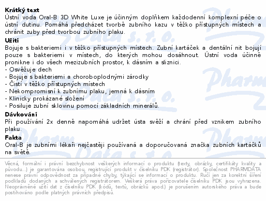 Ústní voda Oral-B 3D White Luxe je účinným doplňkem každodenní komplexní péče o ústní dutinu. Pomáhá předcházet tvorbě zubního kazu v těžko přístupných místech a chránit zuby před tvorbou zubního plaku.