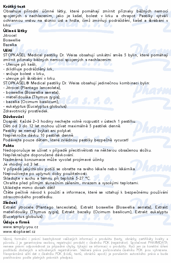 Obsahuje přírodní účinné látky, které pomáhají zmírnit příznaky běžných nemocí spojených s nachlazením, jako je kašel, bolest v krku a chrapot. Pastilky vytváří ochrannou vrstvu na sliznici úst a hrdla, čímž zmírňují podráždění, kašel a škrábání v krku.
